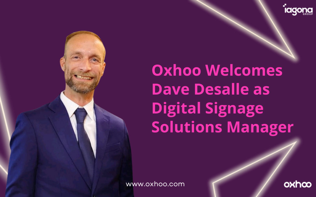 Oxhoo Welcomes Dave Desalle as Digital Signage Solutions Manager